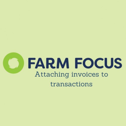 Farm Focus attaching invoices to transactions 6